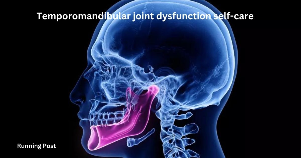 Temporomandibular joint dysfunction self-care