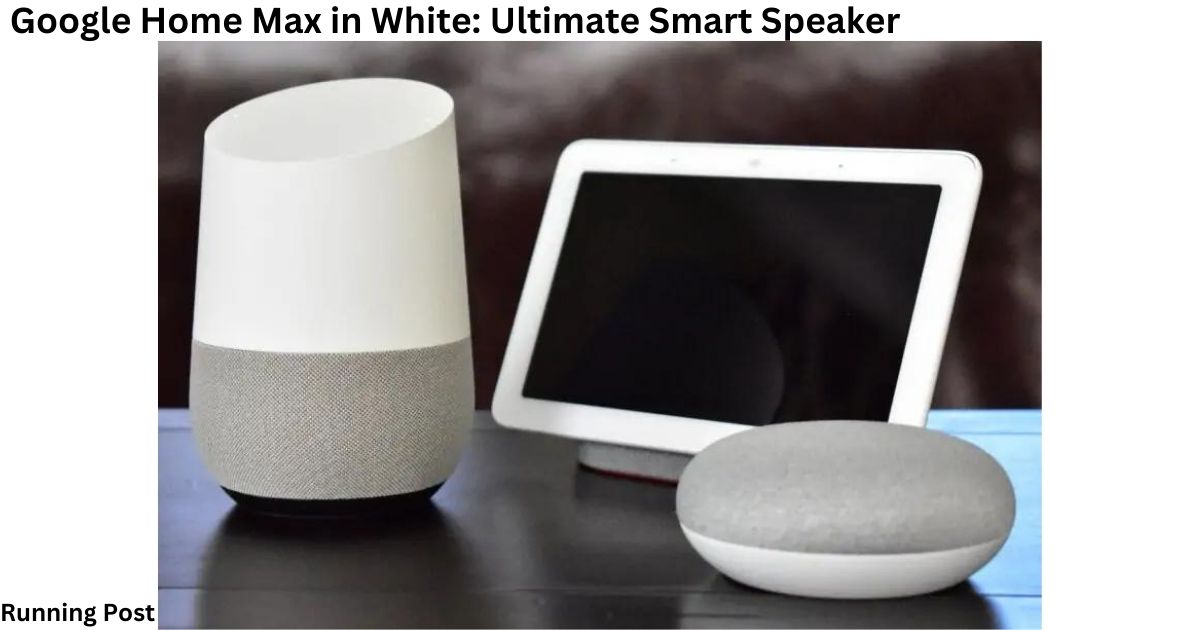 Google Home Max in White