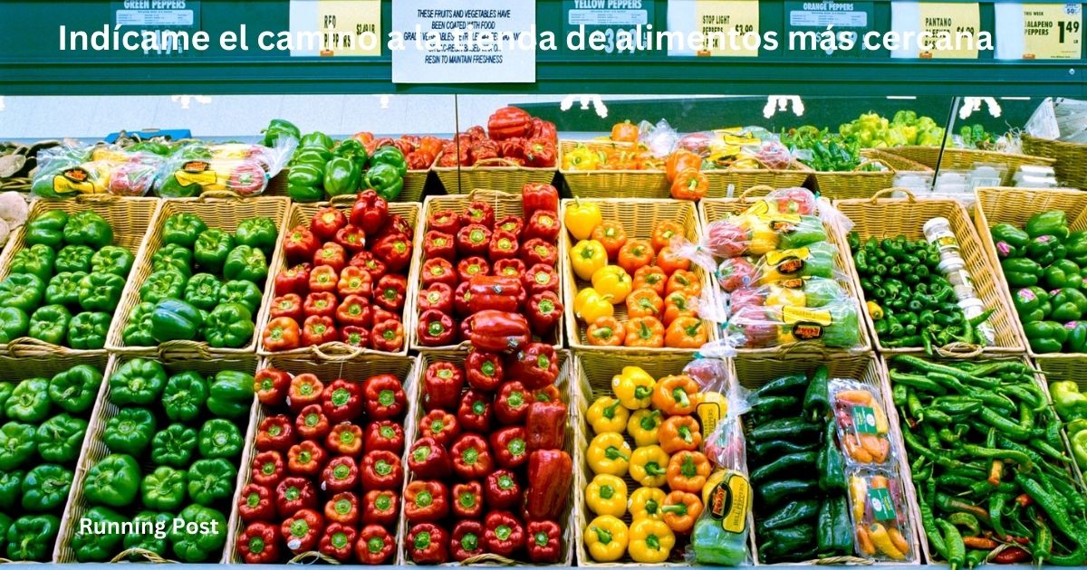 Indícame el camino a la tienda de alimentos más cercana