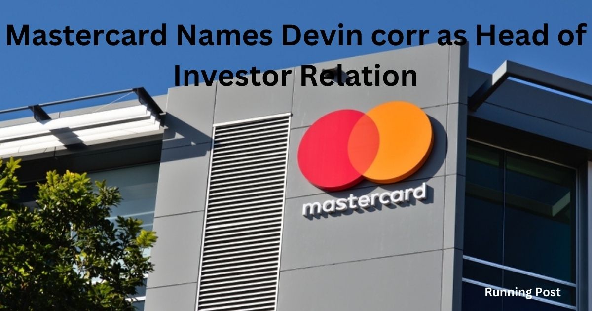 Mastercard Names Devin corr as Head of Investor Relation