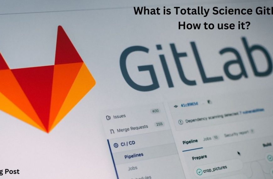 What is Totally Science GitLab? How to use it?