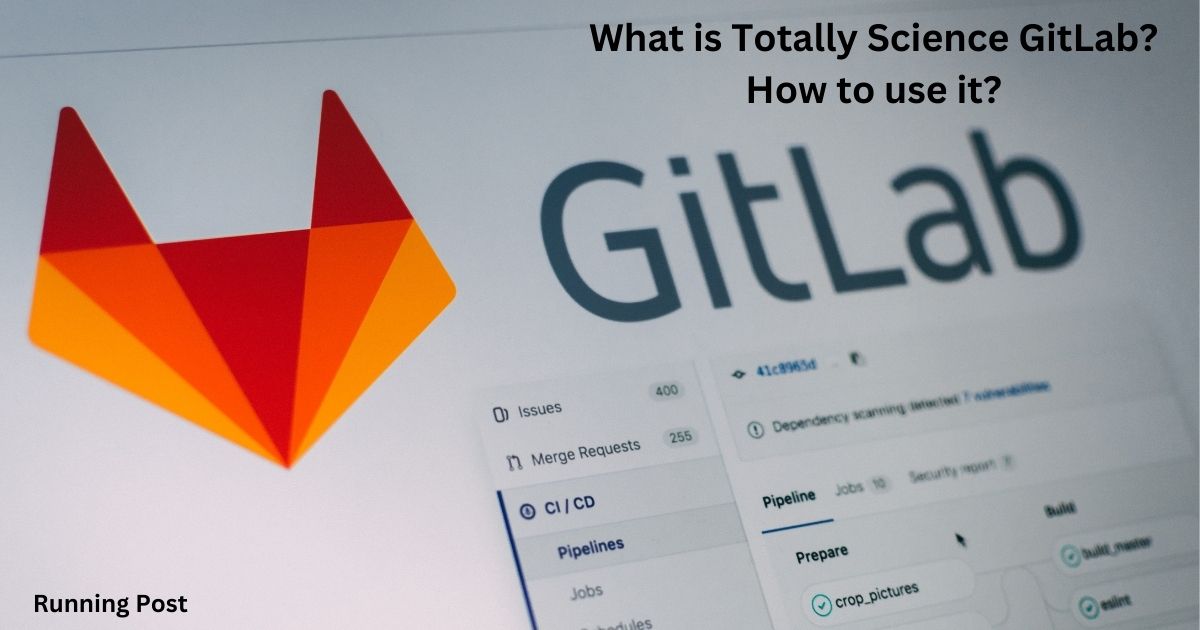 What is Totally Science GitLab? How to use it?