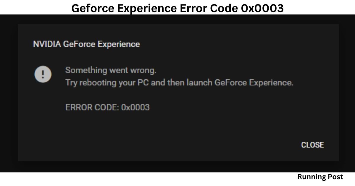 Geforce Experience Error Code 0x0003