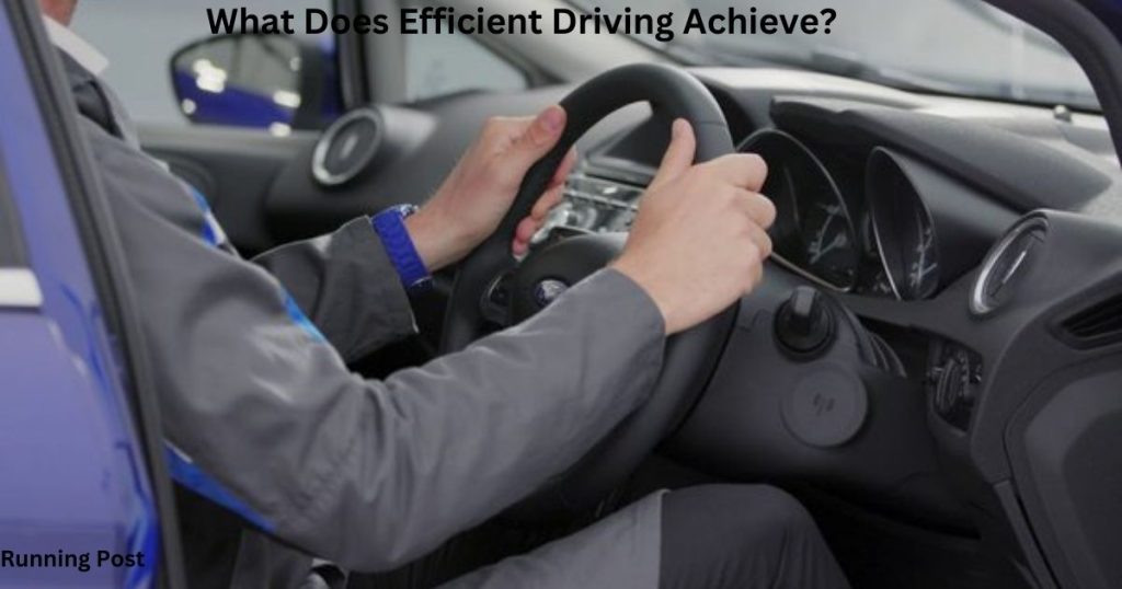 What Does Efficient Driving Achieve