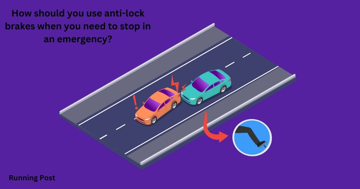 How should you use anti-lock brakes when you need to stop in an emergency