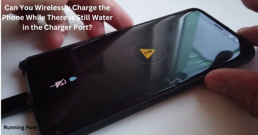 How to Get Water Out of Charging Port