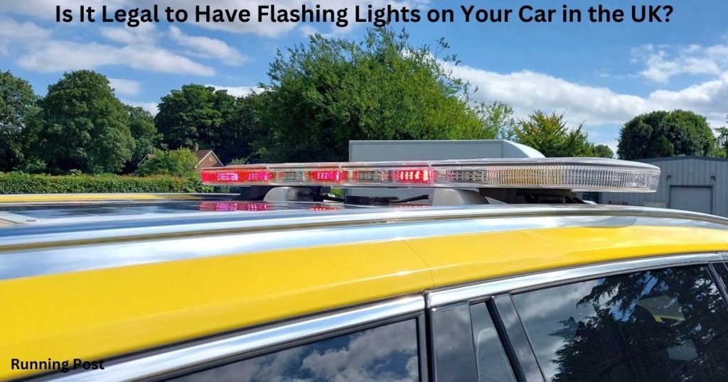 Is It Legal to Have Flashing Lights on Your Car in the UK?