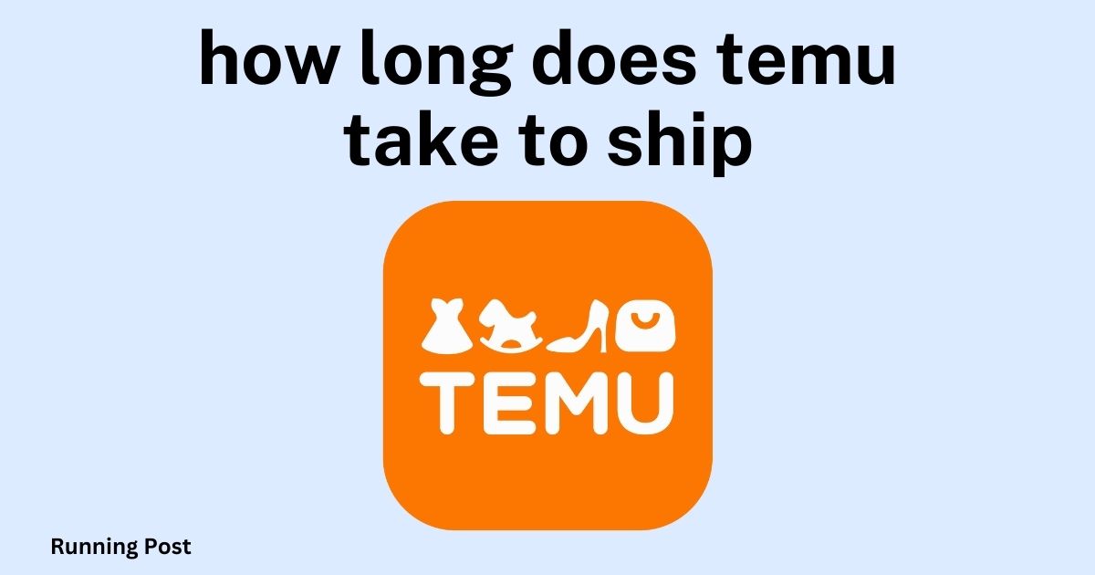 how long does temu take to ship