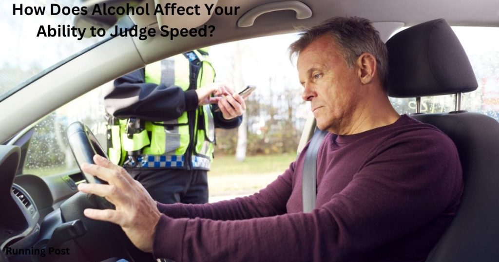 How Does Alcohol Affect Your Ability to Judge Speed?