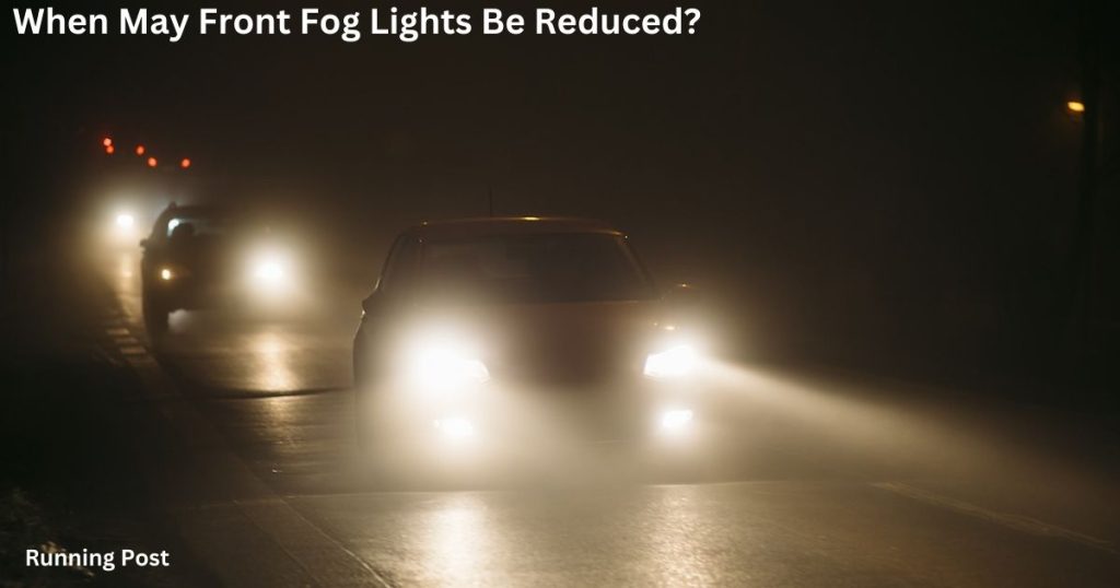 When May Front Fog Lights Be Reduced?