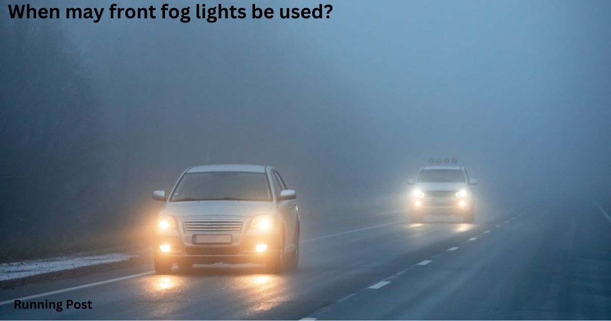 When may front fog lights be used