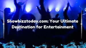 showbizztoday.com showbizztoday Your Ultimate Destination for Music