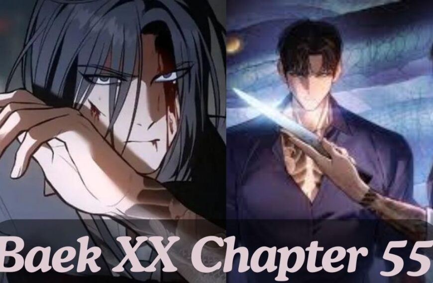 Understanding Baek XX Chapter 55: A Deep Dive into Themes and Character Development