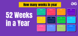 How Many Weeks in a Year? Understanding Time…