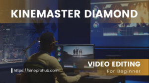 Kinemaster Diamond APK Latest Version [Premium Unlocked]