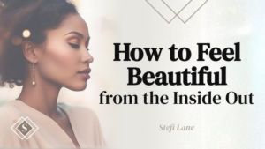Growing Self-Love: Exploring Beauty From the Inside Out