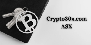 Exploring Crypto30x.com ASX: A New Era in Crypto…